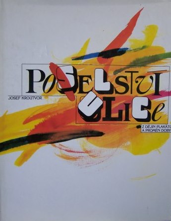 Poselství ulice Z dějin plakátu a proměn doby 1991