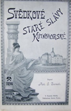 Svědkové staré slávy kutnohorské 1898