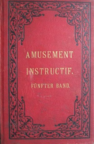 Amusement instructif Fünfter Band Französische Sprache 1881