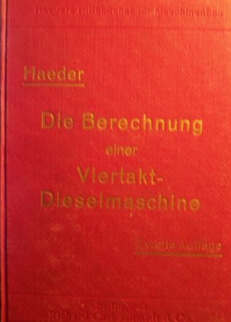 Die Berechnung einer ViertaktDieselmachine Handbuch für Studium und Praxis